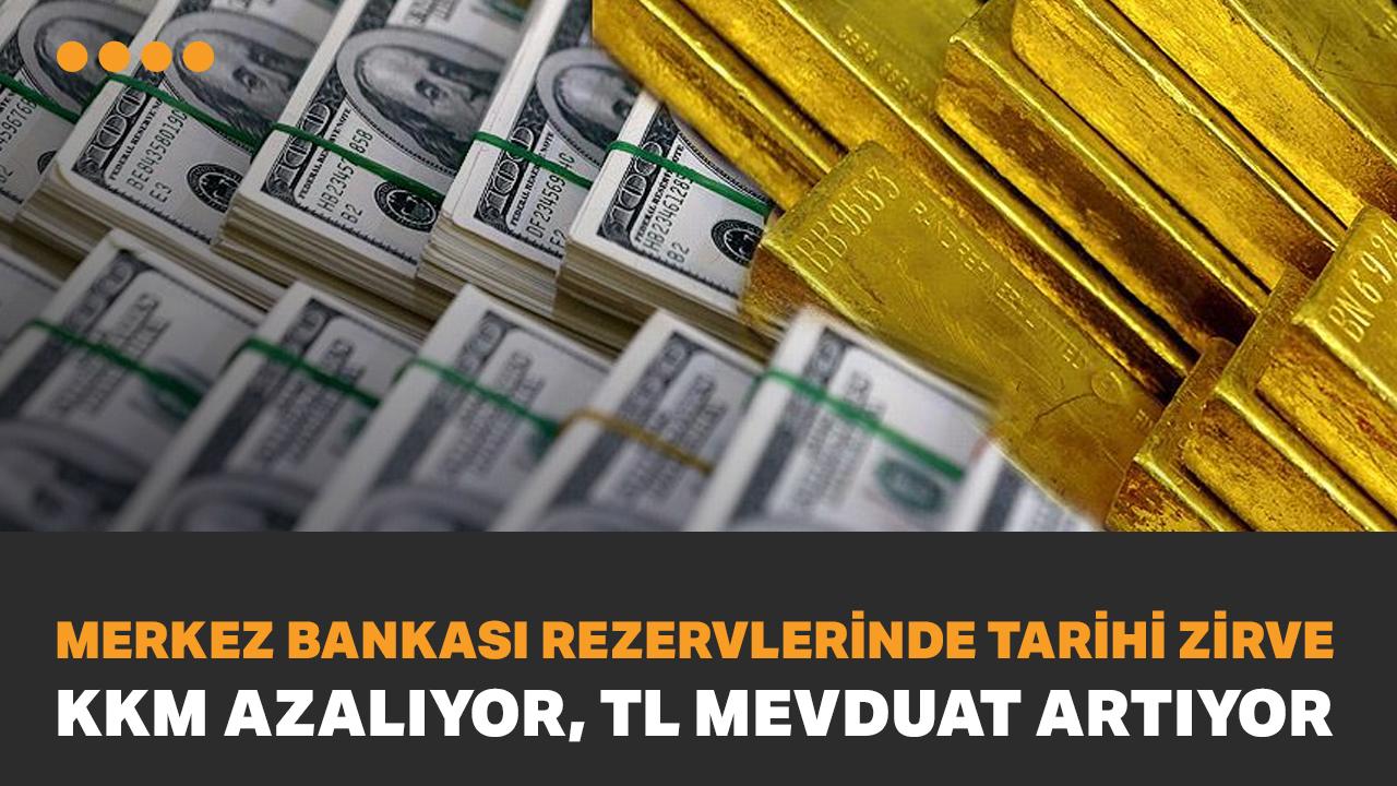 Merkez Bankası rezervlerinde tarihi zirve: KKM azalıyor, TL mevduat artıyor