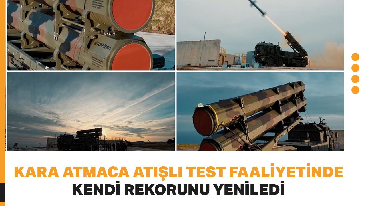 Kara ATMACA atışlı test faaliyetinde kendi rekorunu yeniledi