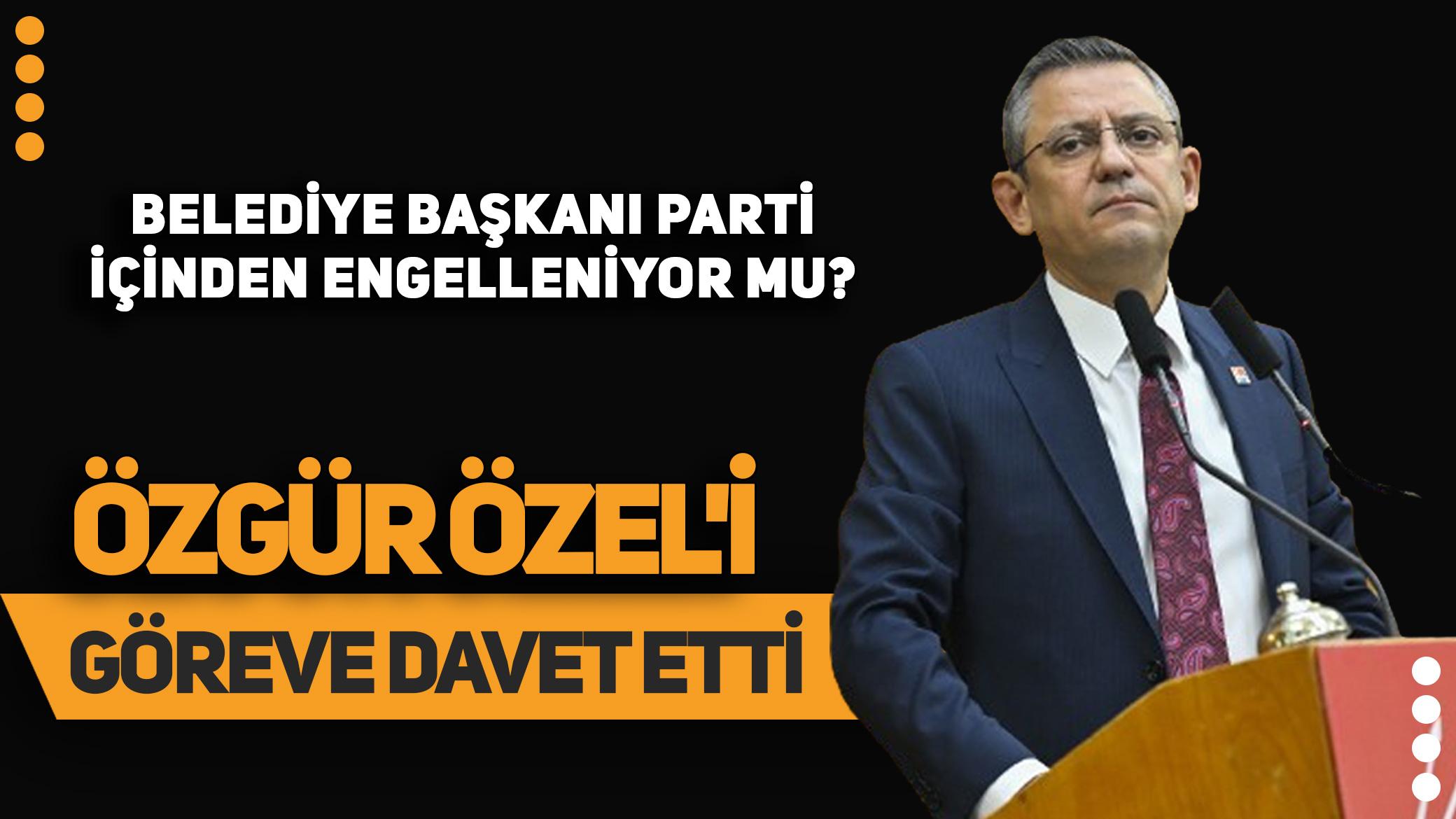 CHP'li başkandan isyan! Özgür Özel'i göreve davet etti