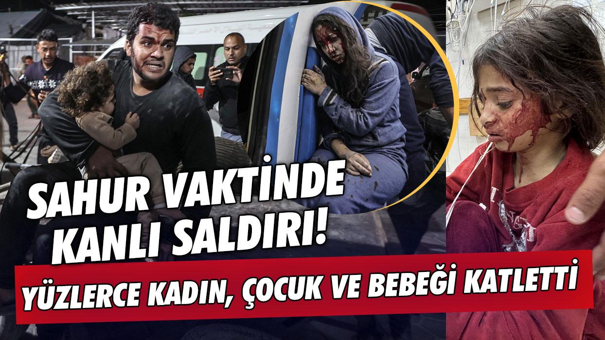 Gazze'de sahur vaktinde kanlı saldırı! Yüzlerce kadın, çocuk ve bebeği katletti