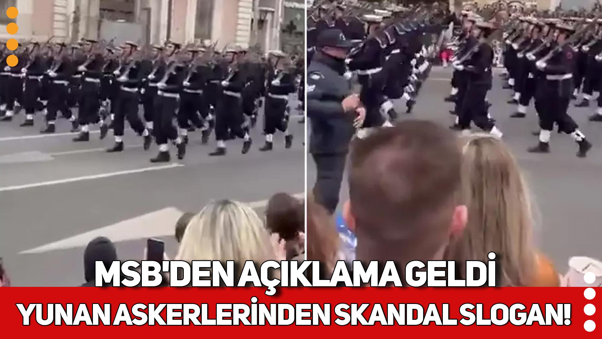Yunan askerlerinden skandal slogan! MSB'den açıklama geldi