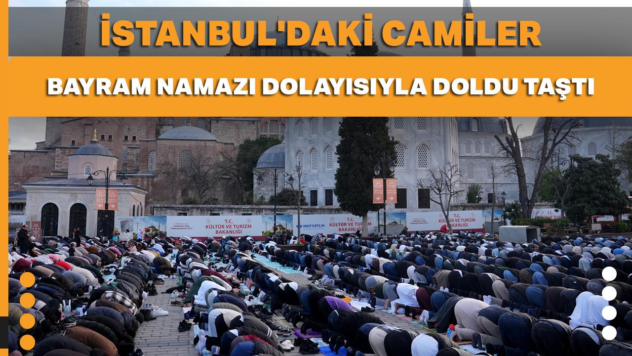 İstanbul'daki camiler bayram namazı dolayısıyla doldu taştı