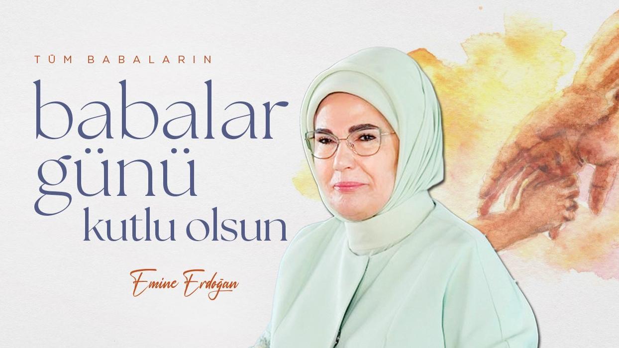 Emine Erdoğan'dan "Babalar Günü" mesajı
