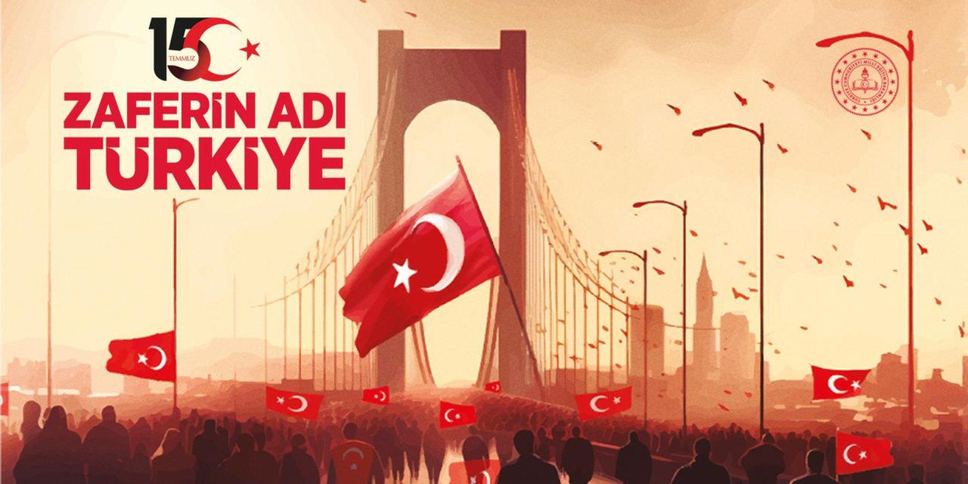 MEB'den 15 Temmuz için anlamlı çalışma: Zaferin Adı Türkiye