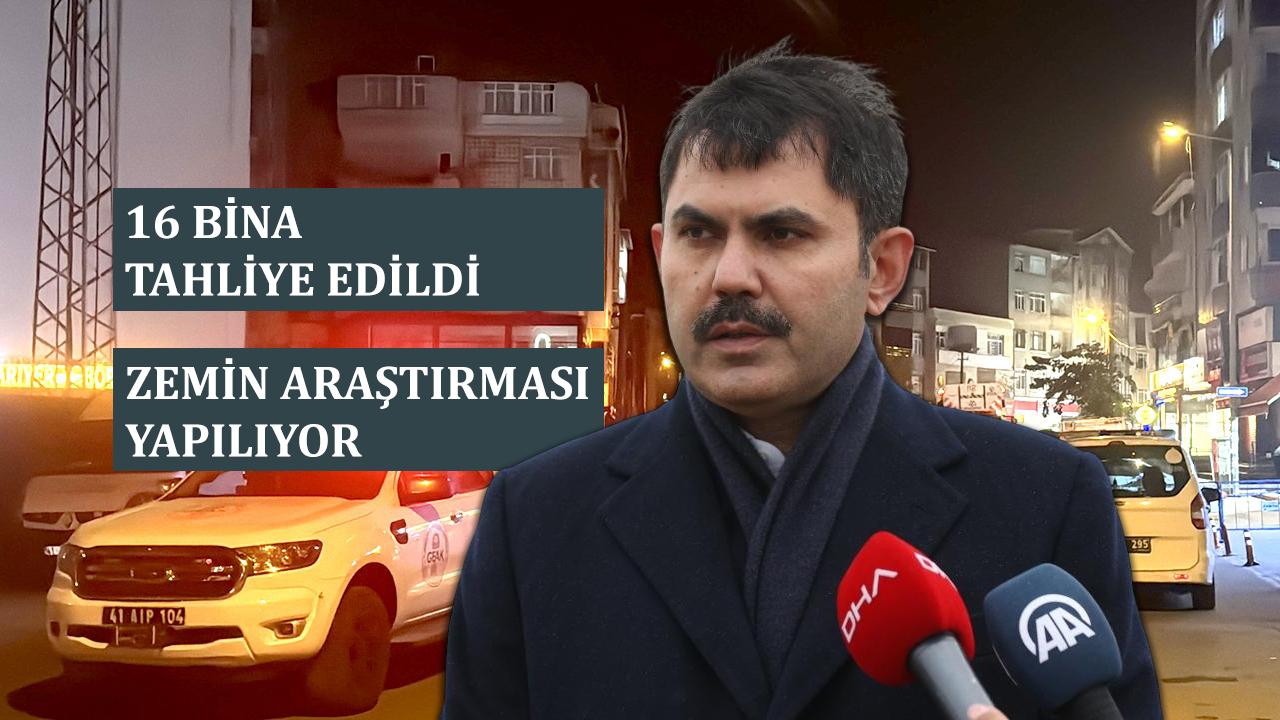 Gebze'de "çatırtı" alarmı! Bakan Kurum: 16 bina tahliye edildi