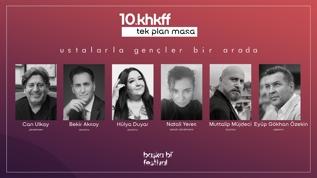 10. Kısa'dan Hisse Kısa Film Festivali'nde Ustalar ve Gençler “Tek Plan Masa”da Buluşuyor