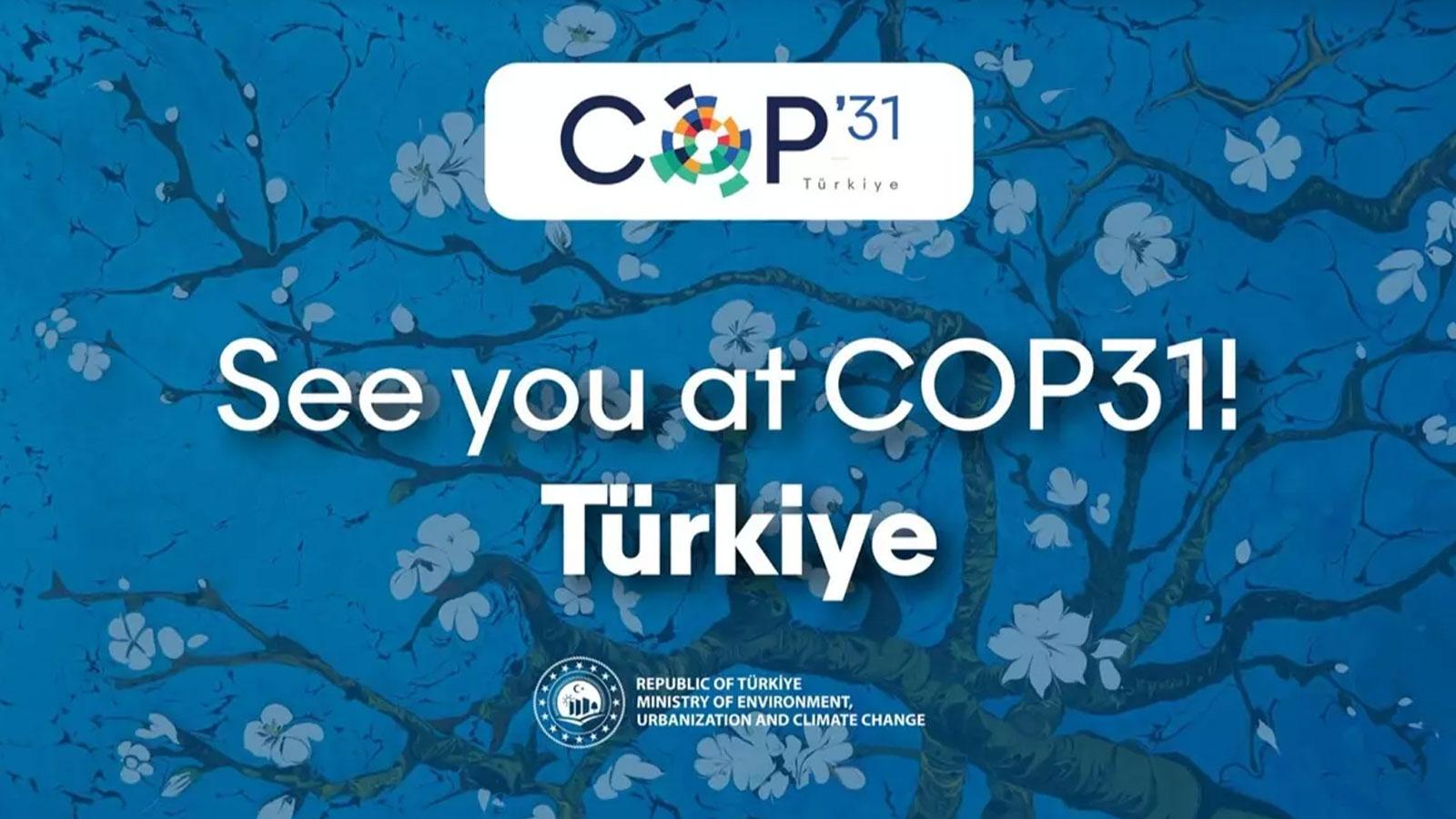 Türkiye COP31'e ev sahipliği yapacak