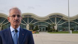 Bakan Uraloğlu: Hatay Havalimanı'nı güçlü şekilde ayağa kaldırdık