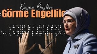Emine Erdoğan: Görme engelli kardeşlerimizin mücadele ettikleri engelleri fark edelim