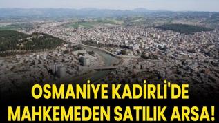 Osmaniye Kadirli'de mahkemeden satılık arsa!