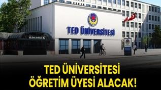 TED Üniversitesi öğretim üyesi alacak!