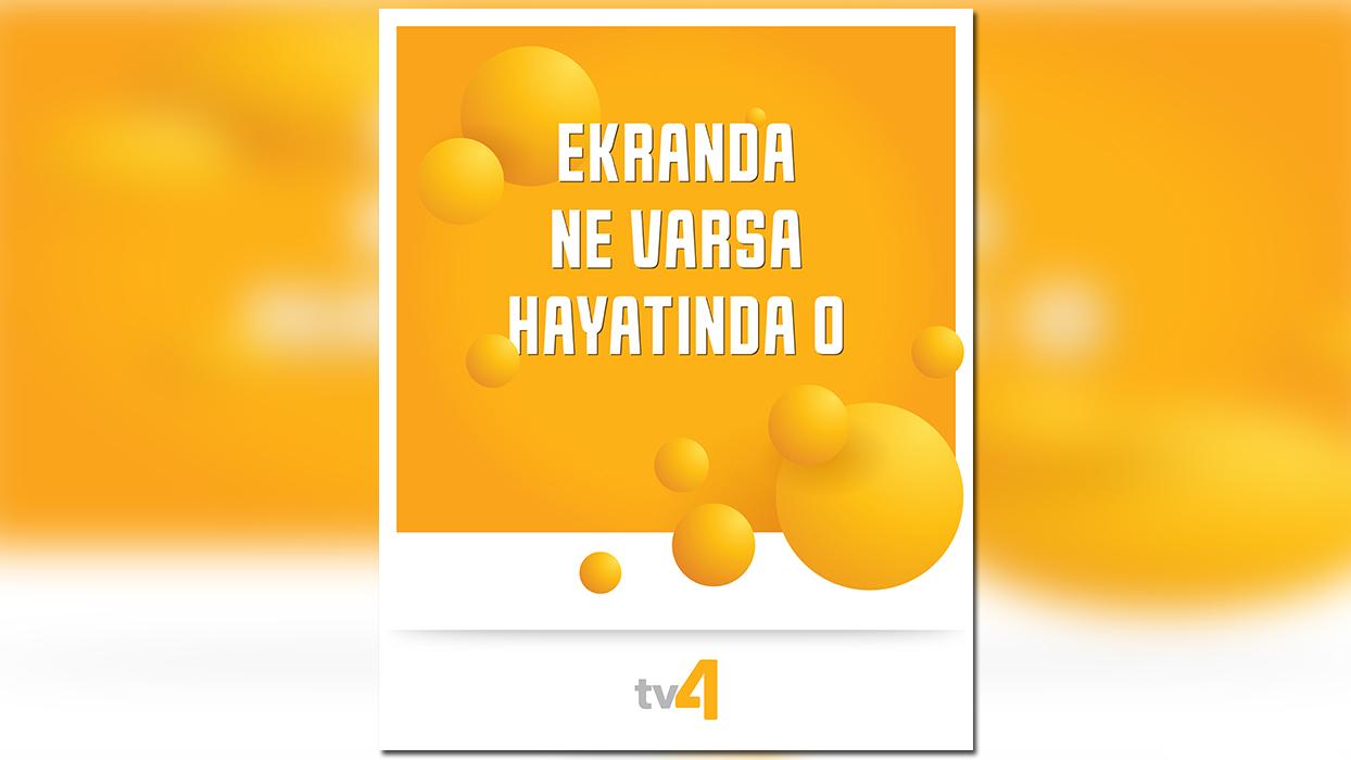 tv4 yenilenen yayın vizyonunu tanıtım filmiyle duyurdu! “Ekranda Ne Varsa, Hayatında O”