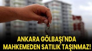 Ankara Gölbaşı'nda mahkemeden satılık taşınmaz!