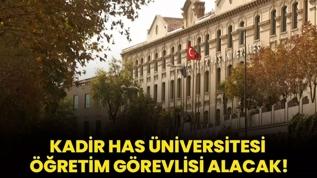 Kadir Has Üniversitesi Öğretim Üyesi alacak!