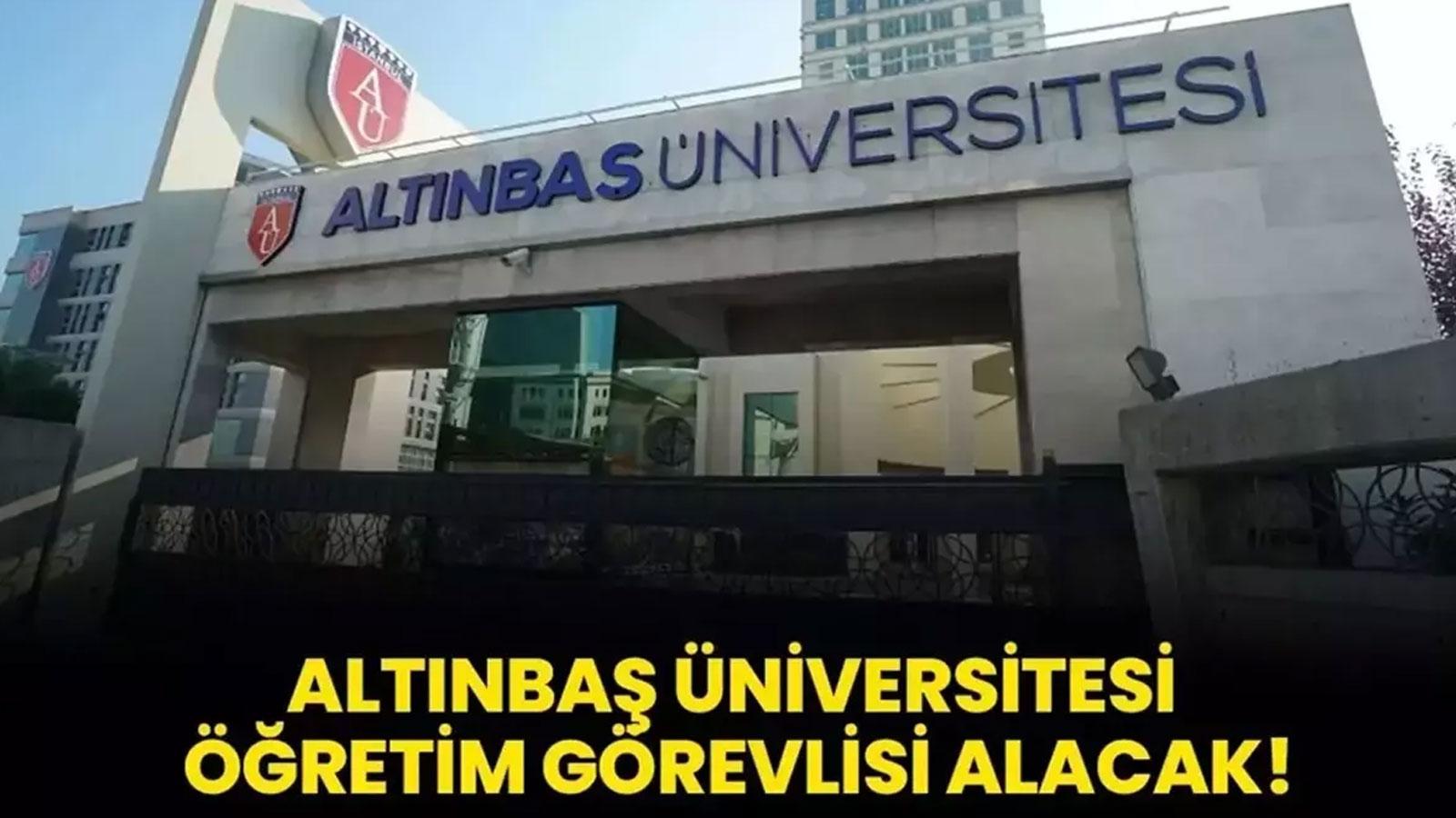 Altınbaş Üniversitesi Öğretim Görevlisi alacak!