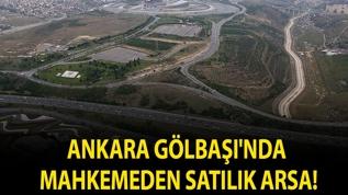 Ankara Gölbaşı'nda mahkemeden satılık arsa!