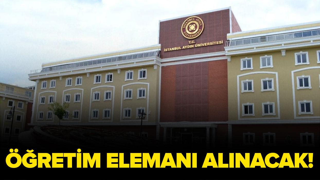 İstanbul Aydın Üniversitesi Öğretim Elemanı alacak!