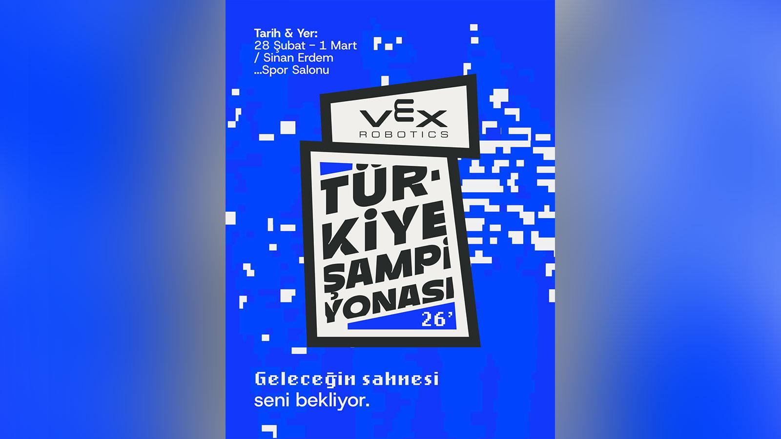 VEX Robotics Türkiye Şampiyonası 28 Şubat'ta başlıyor!