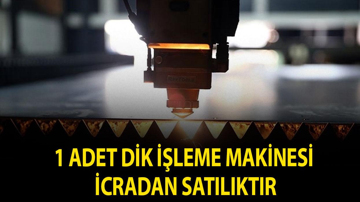 1 adet dik işleme makinesi icradan satılıktır