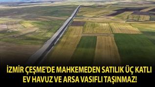 İzmir Çeşme'de mahkemeden satılık üç katlı ev havuz ve arsa vasıflı taşınmaz!