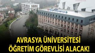 Avrasya Üniversitesi Öğretim Görevlisi alacak!