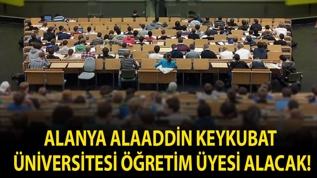 Alanya Alaaddin Keykubat Üniversitesi Öğretim üyesi alacak!