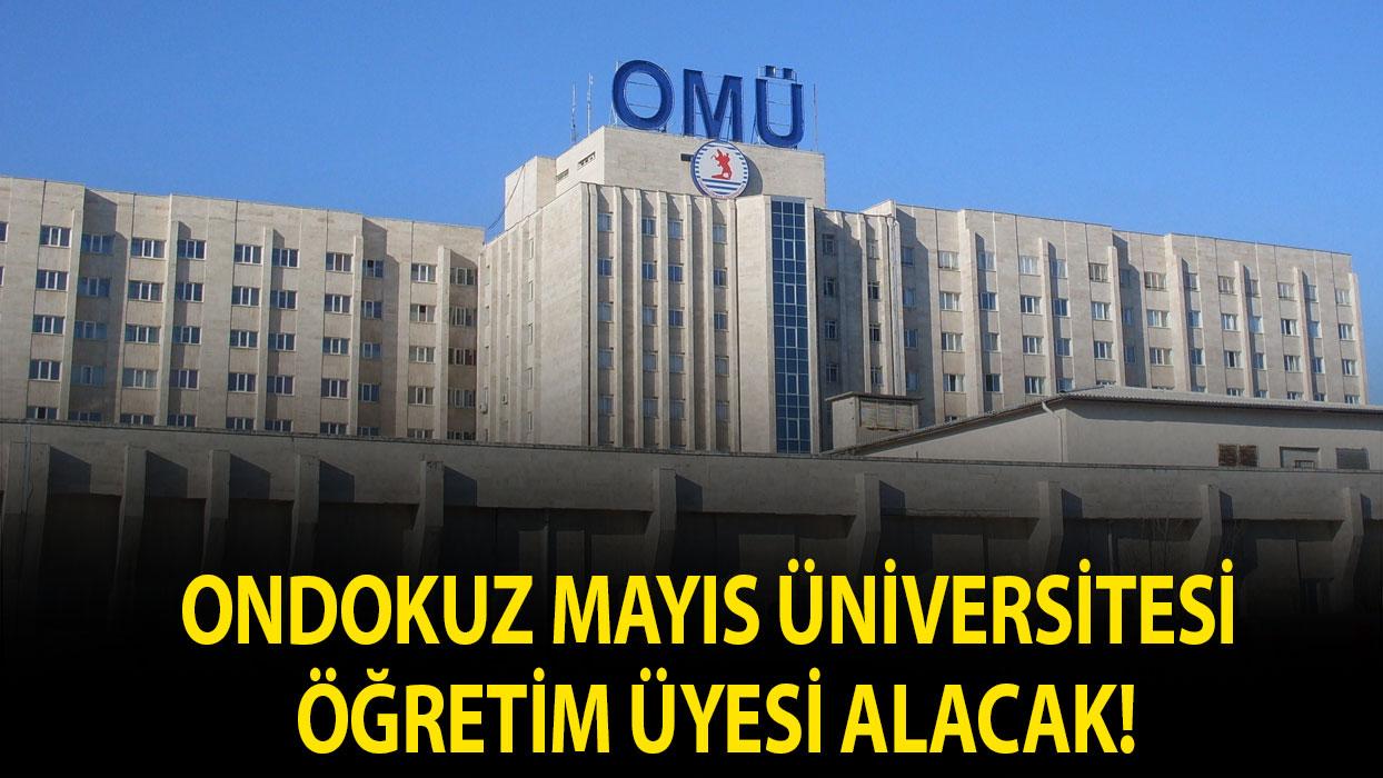 Ondokuz Mayıs Üniversitesi Öğretim Üyesi alacak!