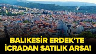 Balıkesir Erdek'te icradan satılık arsa!