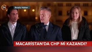 Macaristan'da CHP mi kazandı? 24 TV Analiz haber