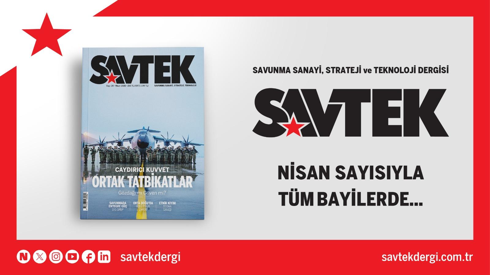 SAVTEK Dergi Nisan sayısı yayında