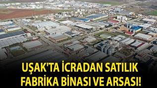 Uşak'ta icradan satılık fabrika binası ve arsası!