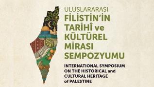 "Uluslararası Filistin'in Tarihî ve Kültürel Mirası Sempozyumu" 21-22 Nisan'da gerçekleşecek