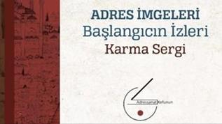'Adres İmgeleri-Bir Başlangıcın İzleri' karma sergisi için tarih belli oldu