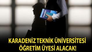 Karadeniz Teknik Üniversitesi öğretim üyesi alacak!