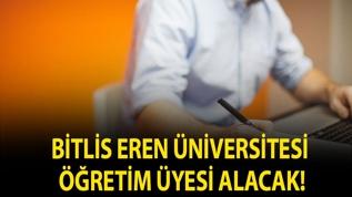 Bitlis Eren Üniversitesi Öğretim Üyesi alacak!