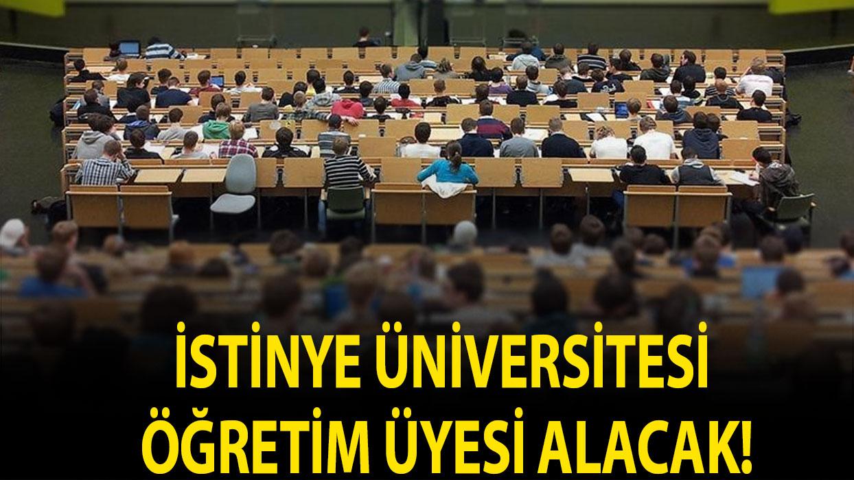 İstinye Üniversitesi Öğretim Üyesi alacak!
