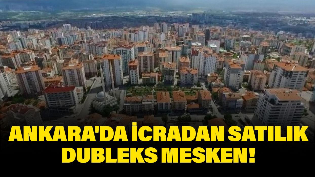 Ankara Yenimahalle'de icradan satılık dubleks mesken!