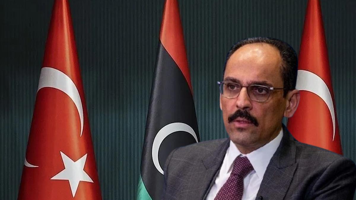MİT Başkanı Kalın'dan Libya mesajı: Türkiye'nin desteği devam edecek