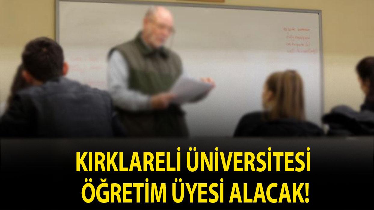 Kırklareli Üniversitesi Öğretim üyesi alacak!