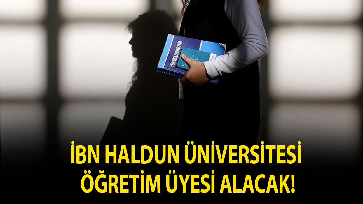 İbn Haldun Üniversitesi öğretim üyesi alacak!
