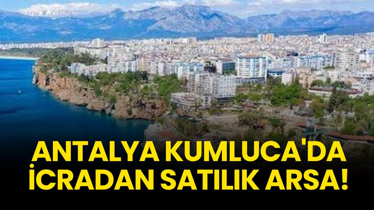 Antalya Kumluca'da icradan satılık arsa!