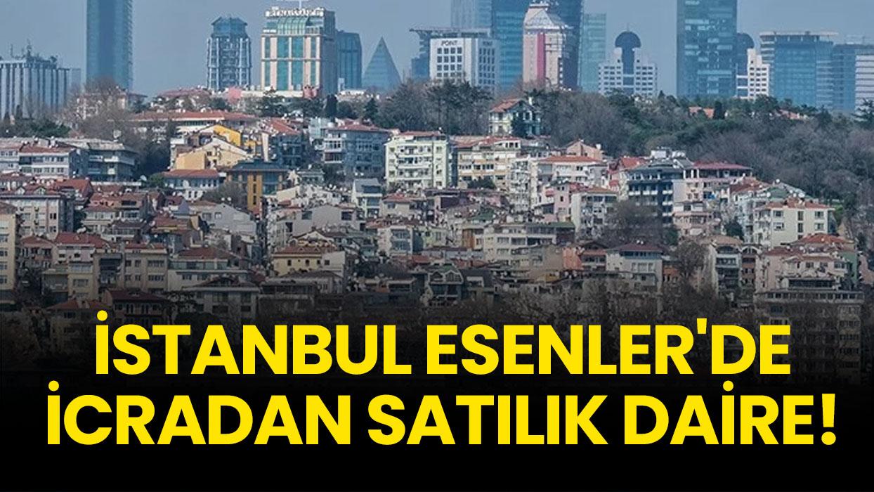 İstanbul Esenler'de icradan satılık daire!