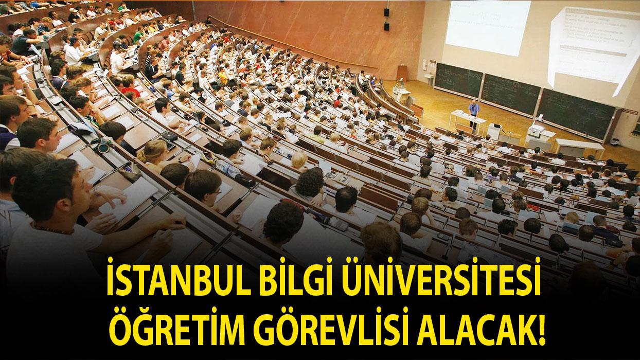 İstanbul Bilgi Üniversitesi Öğretim Görevlisi alacak!