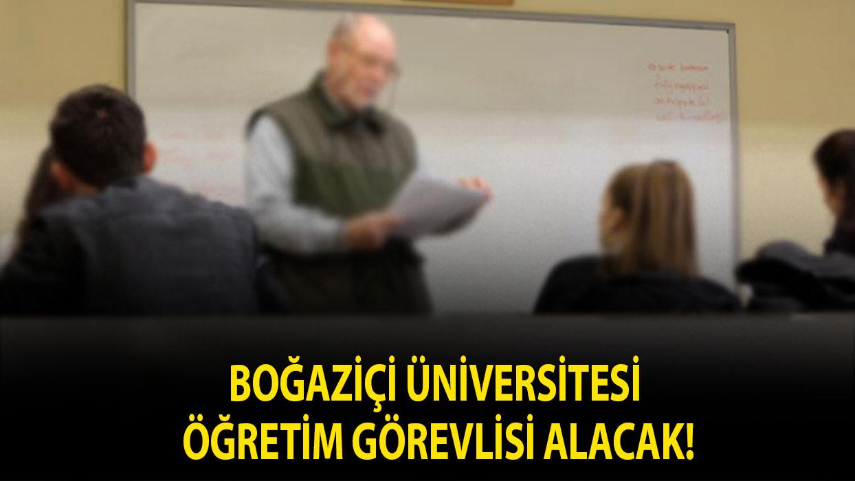 Boğaziçi Üniversitesi Öğretim Görevlisi alacak!