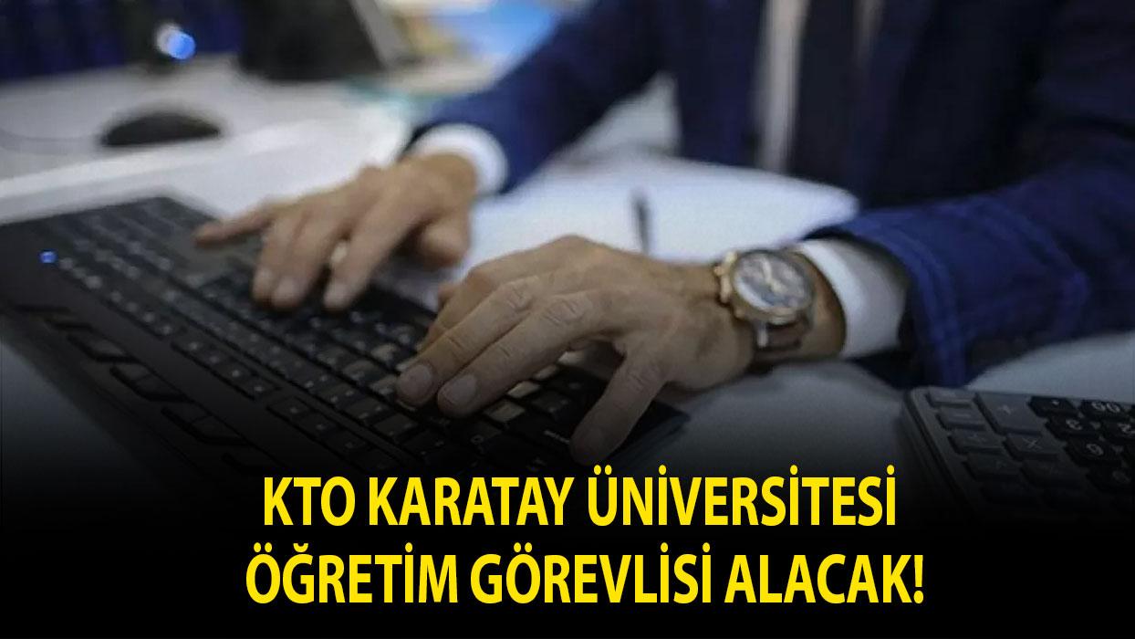 KTO Karatay Üniversitesi Öğretim Görevlisi alacak!