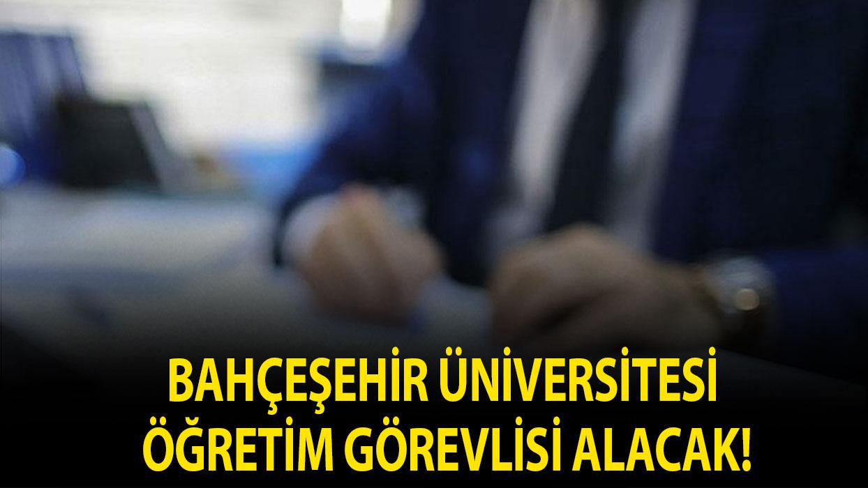 Bahçeşehir Üniversitesi Öğretim Görevlisi alacak!