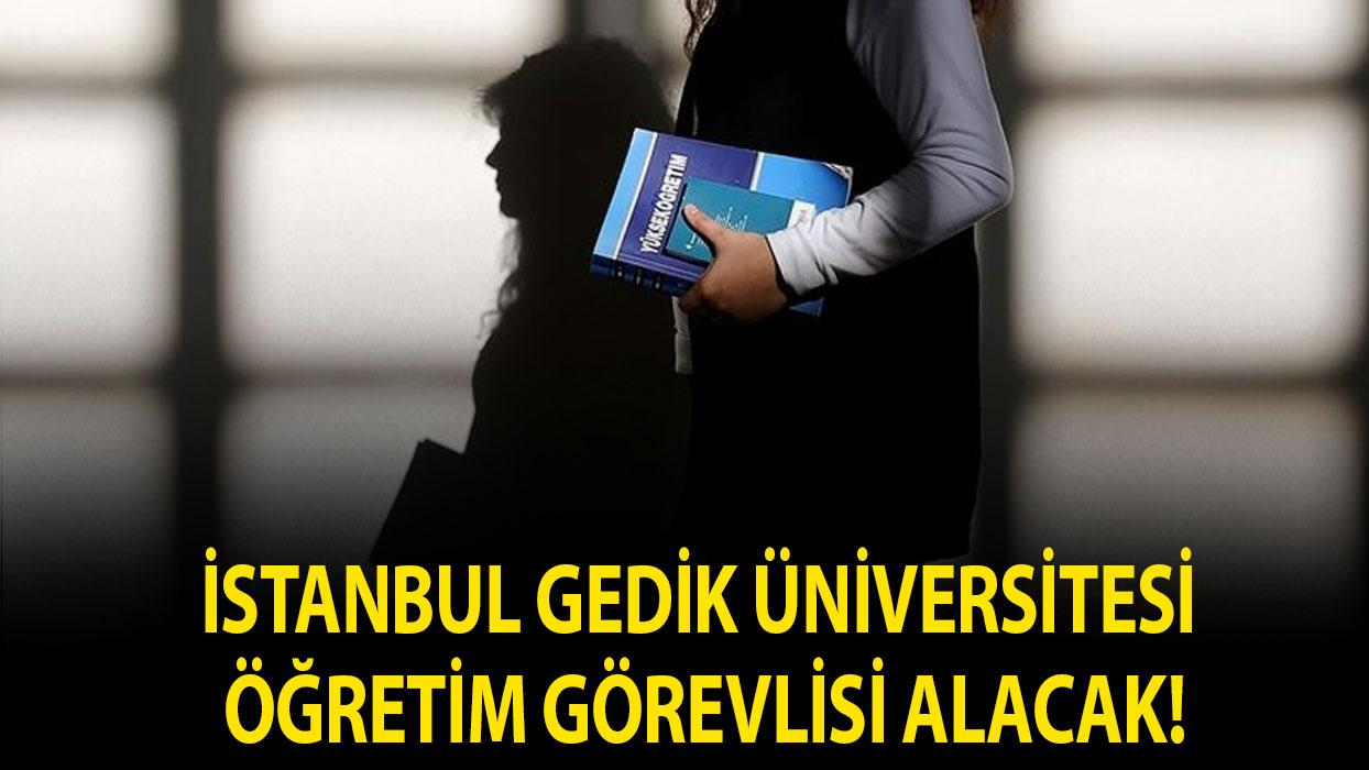 İstanbul Gedik Üniversitesi Öğretim Görevlisi alacak!