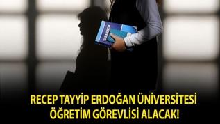 Recep Tayyip Erdoğan Üniversitesi Öğretim Görevlisi alacak!