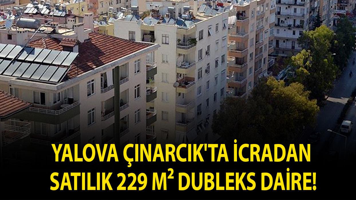 Yalova Çınarcık'ta icradan satılık 229 m² dubleks daire!