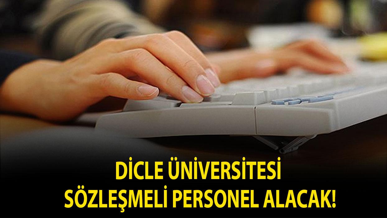 Dicle Üniversitesi sözleşmeli personel alacak!